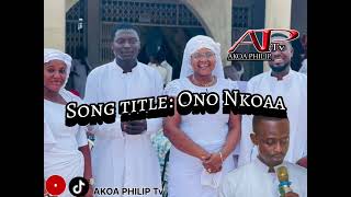 Ono Nkoa,Powerful Praises song by Okwenkwe and Offinso all stars (True Faith Church International)