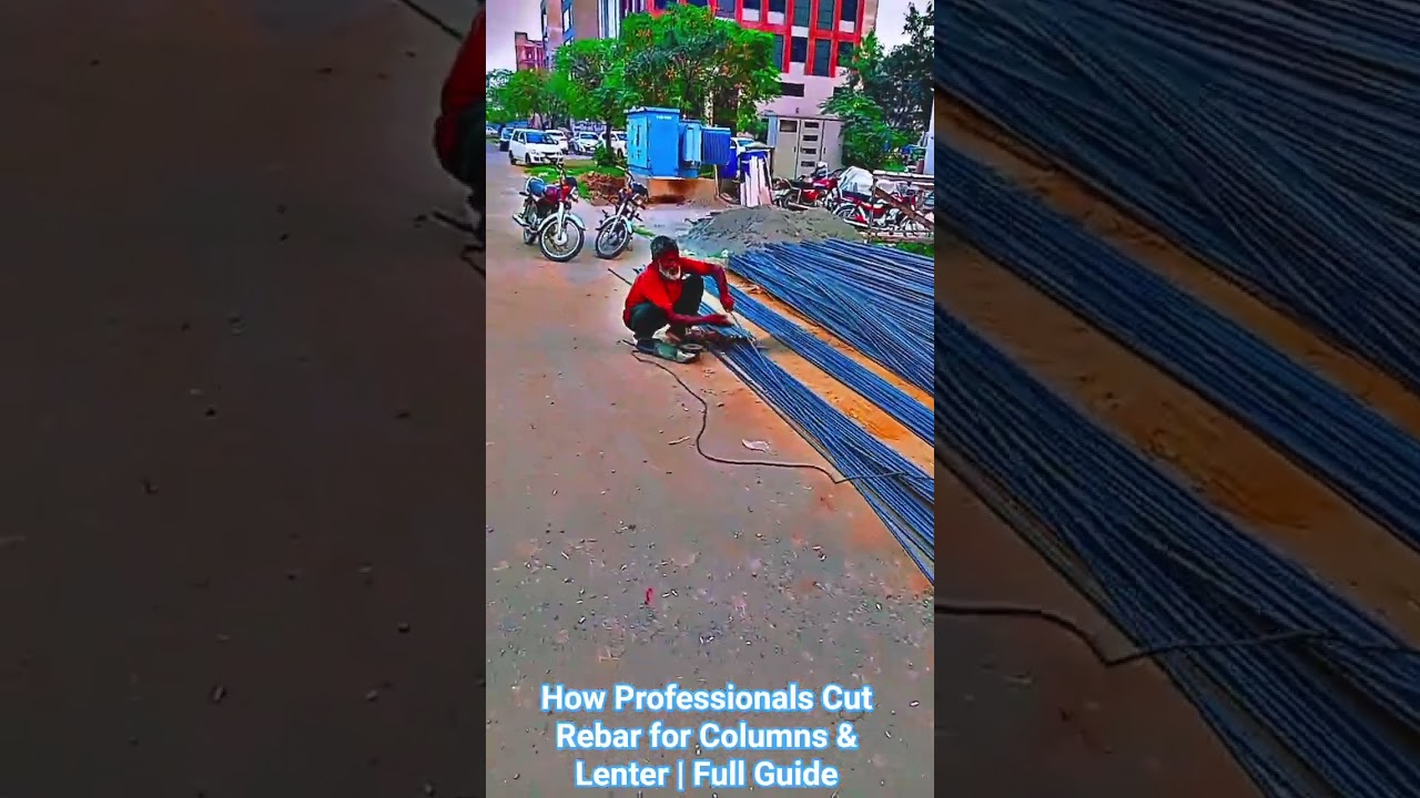 How Professionals Cut Rebar for Columns & Lenter | Full Guide