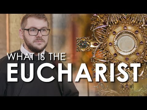Video: What Is The Eucharist