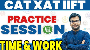 Time & Work - A Perfect Practice Session for CAT XAT IIFT SNAP SSC CGL 2022 2023 -    AMIYA SIR