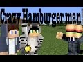 UHC | CRAZY Hamburger man! | Ft. Super Ulu