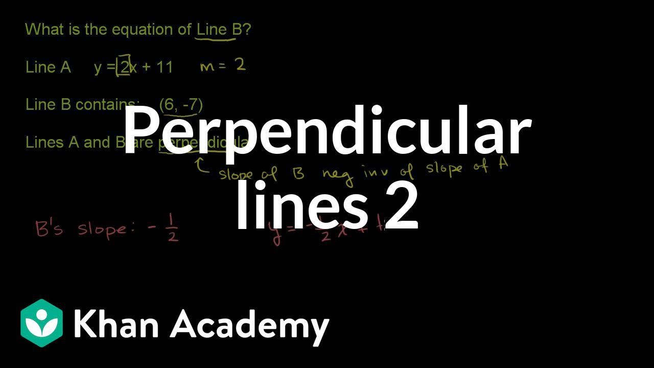 Writing equations of perpendicular lines | Mathematics I | High School Math | Khan Academy