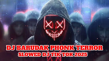 DJ BARUDAK PHONK TERROR MELODY KANE SLOWED REVERB   | DJ TIK TOK TERBARU 2025