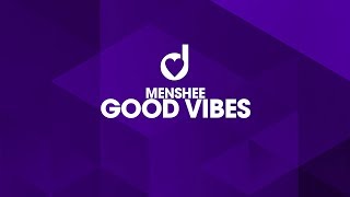 Menshee – Good Vibes