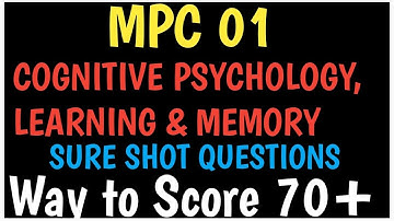 MPC 01 COGNITIVE PSYCHOLOGY LEARNING AND MEMORY