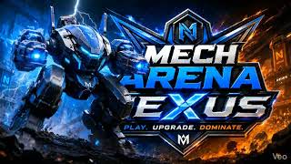 ⚡ Welcome to Mech Arena Nexus ⚡