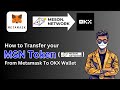 How to transfer msn token to okx from metamak  cryptocurrency  muhammad nabil crypto