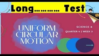 Science 8 Quarter 4 Week 3  - Long Quiz ( Uniform Circular Motion)