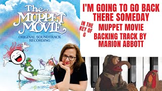Video thumbnail of "I'm Going To Go Back There Someday (Muppet Movie) - Accompaniment 🎹 *G*"