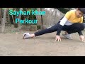 Sayhan khan parkour