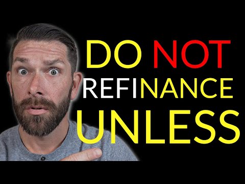 Mortgage Refinance Explained -  When Should You REFINANCE?