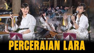Yeni Inka - PERCERAIAN LARA (Official Music Yi Production)