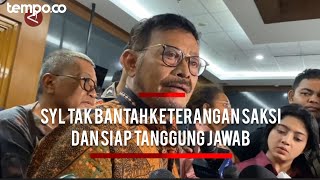 Syahrul Yasin Limpo Tak Bantah Keterangan Para Saksi dan Siap Bertanggung Jawab