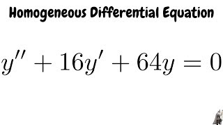 Homogeneous Linear Second Order Differential Equation y'' + 16y' + 64y = 0