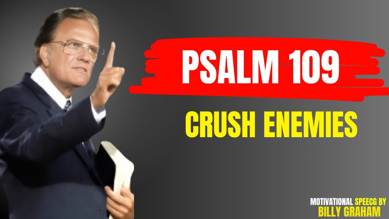 Psalm 109: Break Every Curse and Crush Your Enemies Now! | Billy Graham | Powerful Prayer
