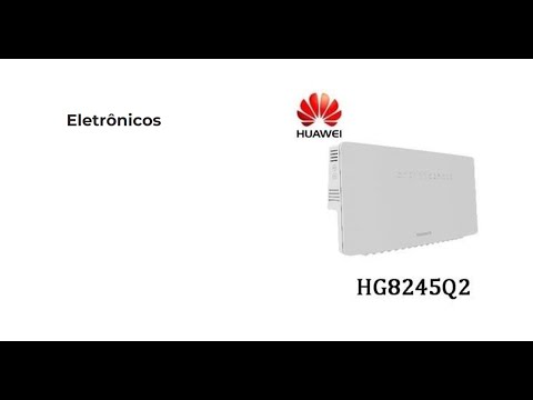 Desbloqueando ONU WIFI HUAWEI (HG8245Q2) + ARQUIVO DE CONFIGURAÇÃO.