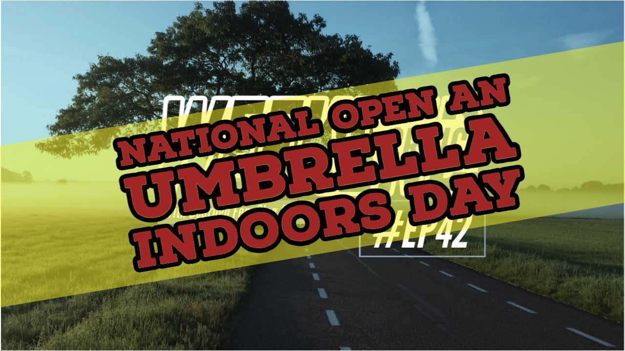 National Open an Umbrella Indoors Day YouTube