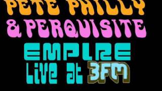 Pete Philly &amp; Perquisite - Empire (live at 3FM)