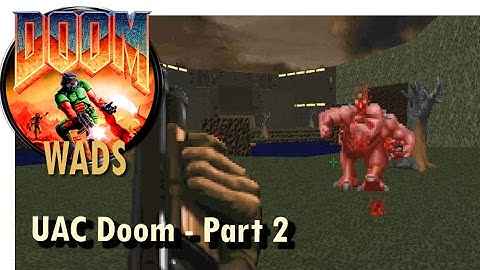 Doom wad - UAC Doom - Part 2