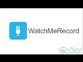 Watch Me Record Apple Watch and iPhone App