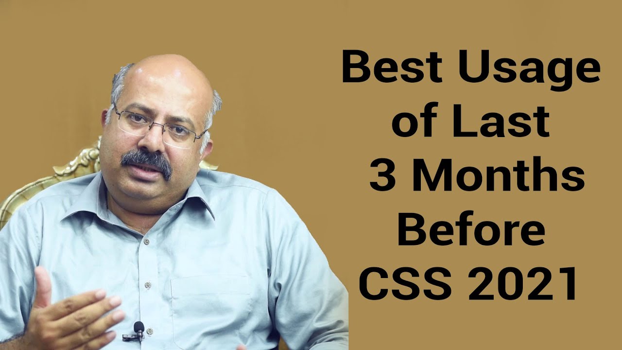 Best Usage of Last 3 Months Before CSS 2021 Exam | CSS Mentor Muhammad ...