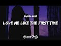 Rachel Grae - Love Me Like The First Time (Lyrics)