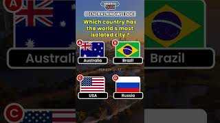 World's Most Isolated City! 🏙️ #quiz #trivia #shorts