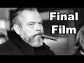 What is Orson Welles&#39; Final Film?