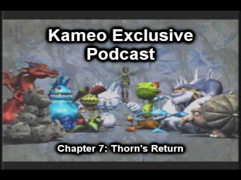 Kameo EXCLUSIVE PODCAST! #7/8 Thorn's Return