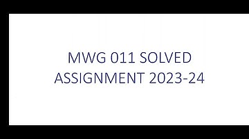 MWG 11 SOLVED ASSIGNMENT 2023-24 / IGNOU MWG 11 SOLVED ASSIGNMENT 2023-24 / PDF WATSAPP 8228091239