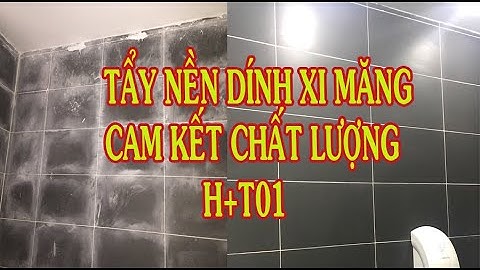 Cách tẩy xi măng trên nền gạch nhám, chống trơn 2025