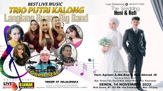 SESION MALAM LIVE TRIO PUTRI KALONG  LANGLANG BUANA BIG BAND | WEDDING HENI \u0026 ROFI  |  INFINITY PRO
