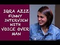 Iqra Aziz funny interview with Voice Over Man  Episode #26