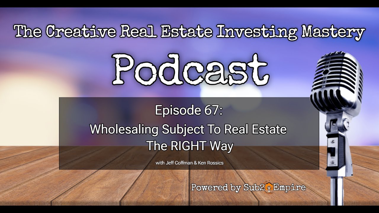 Wholesaling Subject To Real Estate The RIGHT Way (Part 1) - YouTube