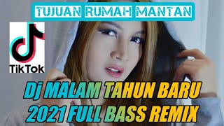DJ Malam Tahun Baru 2021|Tujuan Rumah Mantan Remix Terbaru ☆ T.S DJ Yadhy