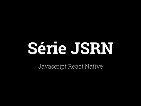 INTRODUÇÃO A JSRN (JAVASCRIPT REACT NATIVE)