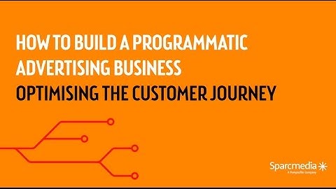 Sparcmedia - Video 6 How to Build A Programmatic Business Series