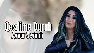Aynur Sevimli - Qesdime Durub 2023 Yeni
