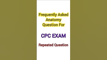 Frequently Asked Anatomy Questions For CPC Exam | Important Question For CPC Exam | Medical Coding
