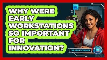 Why Were Early Workstations So Important For Innovation? - Your Computer Companion