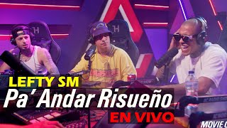 Lefty SM - Pa' Andar Risueño AC RADIO SHOW (Famous Session #4)