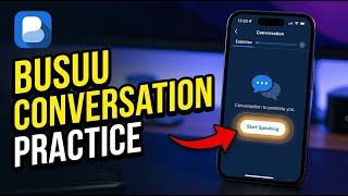 How to use Busuu for Conversation Practice - Detailed Guide