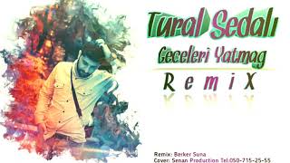 Tural Sedali - Geceleri Yatmag Remix Ekskluziv (Official Audio)