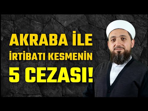 Akraba ile ilişkiyi kesmenin cezaları | Sıla-i Rahmim Önemi!