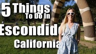 Five things to do in escondido, california. we recently made a trip
out (farther) west and one of the places stopped was escondido--
northeast san dieg...