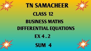 TNSAMACHEER || 12th STD BUSINESS MATHS ||CHAPTER 4|| DIFFERENTIAL EQUATIONS|| EX 4.2 || SUM 4 ||