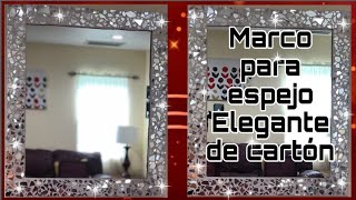 MARCO ELEGANTE PARA ESPEJO , DE CARTÓN || DIY ELEGANT MIRROR