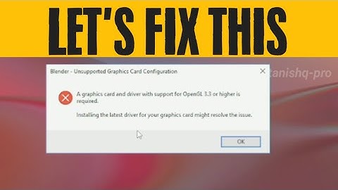 how to fix OpenGL 3.3 problem in blender 3.3