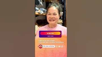 XANH HOÁ TIÊU DÙNG - TÍCH CỰC ĐẨY LÙI RÁC THẢI NHỰA