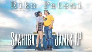 SYAHIBA SAUFA ft JAMES AP - RIKO PATENI [Video Music ]